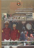 Profesional, cerdas, bermoral, dan modern : membangun AKPOL sebagai centre of excellent menuju world class police academy