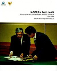 Laporan tahunan Kementerian Riset dan Teknologi Republik Indonesia tahun 2011 : inovasi untuk kesejahteraan rakyat