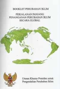 Booklet perubahan iklim : perjalanan panjang penanganan perubahan iklim secara global