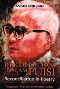 Rekonsiliasi dalam puisi = reconciliation in poetry