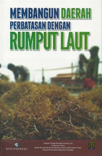 Membangun daerah perbatasan dengan rumput laut