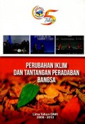 Perubahan iklim dan tantangan peradaban bangsa : lima tahun DNPI 2008-2013