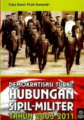 Demokratisasi Turki : hubungan sipil-militer tahun 2003-2011