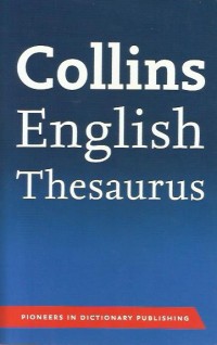 Collins English thesaurus : pioneers in dictionary publishing