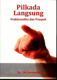 Pilkada langsung : problematika dan prospek