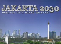 Jakarta 2030 : rencana tata ruang wilayah