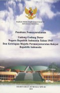 Panduan pemasyarakatan Undang-Undang Dasar Negara Republik Indonesia Tahun 1945 dan ketetapan Majelis Permusyawaratan Rakyat Republik Indonesia