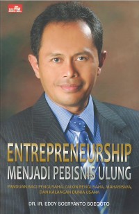 Entrepreneurship menjadi pebisnis ulung : panduan bagi pengusaha, calon pengusaha, mahasiswa, dan kalangan dunia usaha