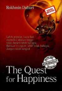 The quest for happiness : mencari kebahagiaan hakiki