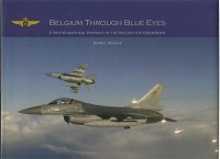 Belgium through blue eyes : a photographical portrait of the Belgian Air Component