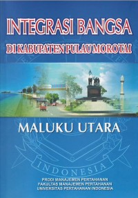 Integrasi bangsa di Kabupaten Pulau Morotai Maluku Utara