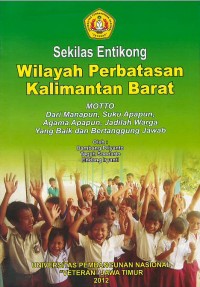 Sekilas Entikong : wilayah perbatasan Kalimantan Barat