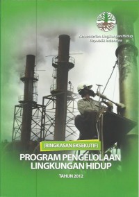 Ringkasan eksekutif : program pengelolaan lingkungan hidup tahun 2012