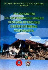 Pelibatan TNI dalam penanggulangan bencana di Provinsi Daerah Istimewa Yogyakarta