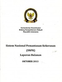 Sistem Nasional Pemantauan Kekerasan (SNPK) : laporan bulanan : Oktober 2013