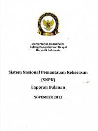 Sistem Nasional Pemantauan Kekerasan (SNPK) : laporan bulanan : November 2013