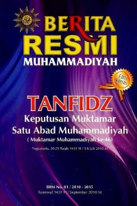 Berita resmi Muhammadiyah : tanfidz keputusan muktamar satu abad Muhammadiyah : muktamar Muhammadiyah ke 46