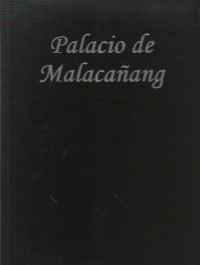 Palacio de Malacanang : 200 years of a ruling house