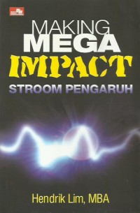 Making mega impact : stroom pengaruh