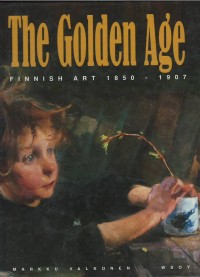 The golden age : Finnish art 1850 - 1907