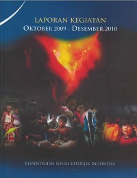 Laporan kegiatan Oktober 2009 - Desember 2010 Kementerian Sosial Republik Indonesia