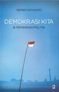 Demokrasi kita : 8 pemikiran politik