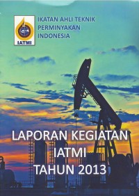 Laporan kegiatan IATMI tahun 2013