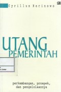 Utang pemerintah : perkembangan, prospek, dan pengelolaannya