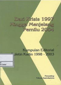 Dari krisis 1997 hingga menjelang pemilu 2004 : kumpulan editorial buletin kadin 1998 - 2003