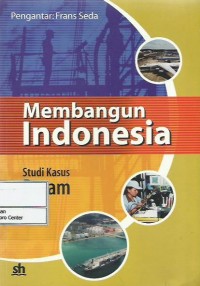 Membangun Indonesia : studi kasus Batam