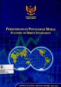 Perkembangan penanaman modal = statistic of direct investment : laporan bulanan (Juni 2007)