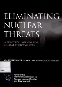 Eliminating nuclear threats : a practical agenda for global policymakers