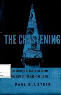 The chastening : inside the crisis that rocked the global financial system and humbled the IMF