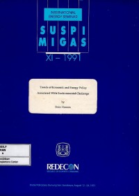 Trends of economic and energy policy associated with environmental challenge : suspi migas xi-1991 12-24 Agustus 1991