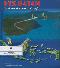 FTZ Batam : demi kemakmuran Indonesia