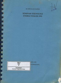 Kumpulan paper : Seminar Teknologi Energi Nuklir 1992