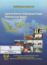 Ringkasan eksekutif : laporan kinerja pelaksanaan proyek pinjaman luar negeri : edisi triwulan I tahun 2008