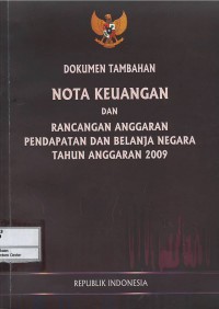 Dokumen tambahan nota keuangan dan rancangan APBN tahun anggaran 2009