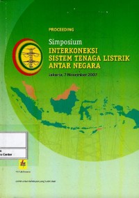 Proceeding : Simposium Interkoneksi Sistem Tenaga Listrik Antar Negara