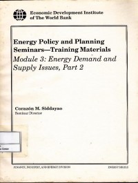 Energy Policy and Planning Seminars-Training materials module 3 : energy demand and supply issues part 2