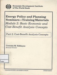 Energy Policy and Planning Seminars-Training materials module 2 : basic economic and cost-benefit analysis concepts part 2 : cost-benefit analysis concepts