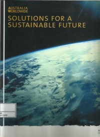 Australia worldwide : solutions for a sustainable future