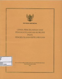 Upaya pencegahan dan penanggulangan korupsi pada pengelolaan kepegawaian