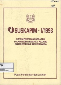 Suskapim-I/1993 : sistem penetapan harga BBM dalam negeri kendala, peluang dan prospeknya bagi Pertamina