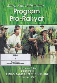 Mari, kita sukseskan program pro-rakyat : pidato awal tahun Presiden Susilo Bambang Yudhoyono