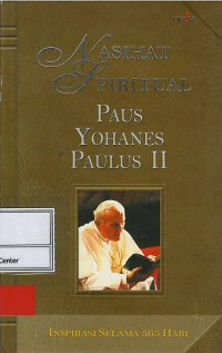 Nasehat spiritual Paus Yohanes Paulus II : inspirasi selama 365 hari