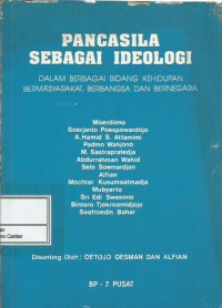 Pancasila sebagai ideologi : dalam berbagai bidang kehidupan bermasyarakat, berbangsa dan bernegara