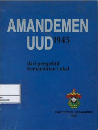 Amandemen UUD 1945 dari perspektif kemandirian lokal