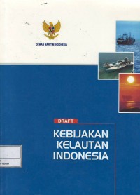 Draft : kebijakan kelautan Indonesia