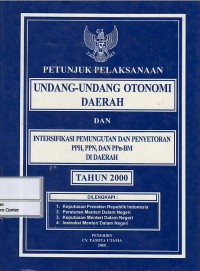 Petunjuk pelaksanaan undang-undang otonomi daerah dan intersifikasi pemungutan dan penyetoran PPH, PPN, dan PPn-BM tahun 2000